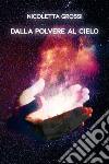 Dalla polvere al cielo libro