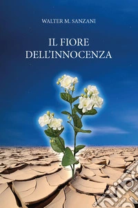 Il fiore dell'innocenza libro