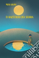 Ti racconto una storia libro