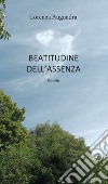 Beatitudine dell'assenza libro di Auguadra Lorenza