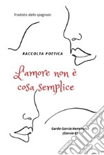 L'amore non è cosa semplice