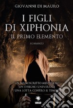 I figli di Xiphonia. Il primo elemento libro