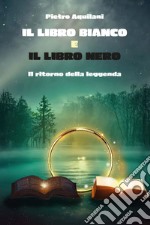 Il libro bianco e il libro nero. Il ritorno della leggenda