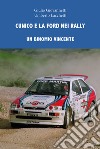 Cunico e la Ford nei rally. Un binomio vincente libro