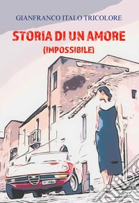 Storia di un amore (impossibile) libro