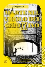 Morte nel vicolo del chiozzino libro