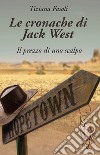 Le cronache di Jack West libro di Fasoli Tiziana