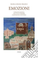 Emozioni. Vibrante essenza tra luce e tenebre osannando l'universo