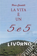 LA VITA È UN 5e5 libro