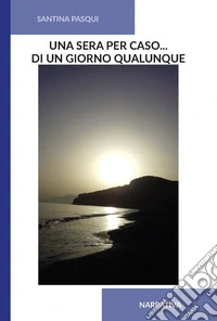 Una sera per caso... Di un giorno qualunque libro