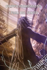 I figli del vento. Ediz. integrale libro