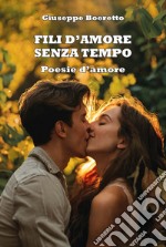 Fili d'amore senza tempo. Ediz. integrale libro