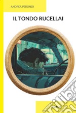 Il tondo Rucellai. Ediz. integrale libro