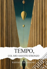 Tempo, col mio amante stronzo. Ediz. integrale libro