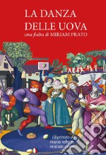 La danza delle uova. Ediz. integrale libro