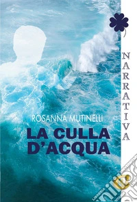 La culla d'acqua. Ediz. integrale libro