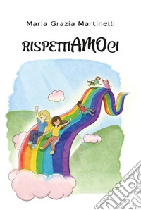 Rispettiamoci. Ediz. integrale libro