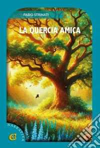 La quercia amica libro