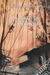 I ragazzi di via Mondolfi libro