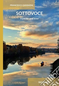 Sottovoce. For ever and ever libro
