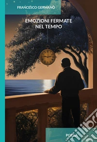 Emozioni fermate nel tempo. Ediz. integrale libro