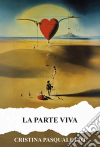 La parte viva. Ediz. integrale libro