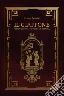 Il Giappone. Attraverso gli occhi di un gesuita