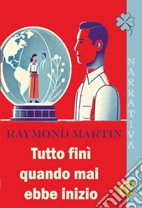 Tutto finì quando mai ebbe inizio. Ediz. integrale libro