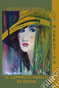 Il cappello giallo di sofia. Ediz. integrale libro