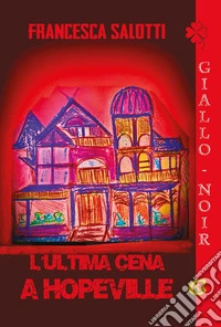 L'ultima cena a Hopeville. Ediz. integrale libro