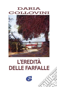 L'eredità delle farfalle. Ediz. integrale libro