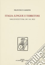 Italia: lingue e territori. Saggi scelti dal 2011 al 2023 libro