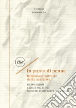 In punta di penna. Riflessioni sull'arte della narrativa. Vol. 2 libro