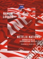 Netflix nations. Geografia della distribuzione digitale 