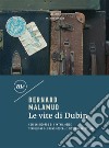 Le vite di Dubin libro di Malamud Bernard