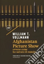 Afghanistan Picture Show ovvero, come ho salvato il mondo libro