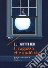 Il ragazzo che andò via libro di Gottlieb Eli
