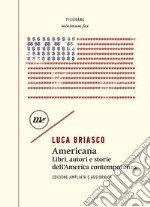 Americana. Libri, autori e storie dell`America contemporanea