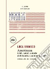 Americana. Libri, autori e storie dell'America contemporanea libro