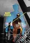 K-punk. Vol. 2: Schermi, sogni e spettri. Cinema e televisione libro di Fisher Mark
