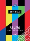 SuperTele. Come guardare la televisione libro