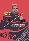 La fiamma rossa. Storie e strade dei miei tour libro