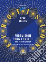 Eurovision song contest. Una storia europea libro