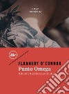 Punto Omega libro di O'Connor Flannery