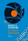 Le tracce fantasma libro