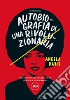 Autobiografia di una rivoluzionaria libro di Davis Angela