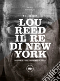 Lou Reed. Il re di New York
