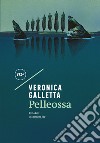 Pelleossa libro di Galletta Veronica