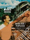 Guida per i perplessi. Nuovi incontri alla fine... libro di Herzog Werner