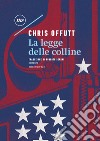 La legge delle colline libro di Offutt Chris